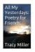 All My Yesterdays: Poetry for Friends
