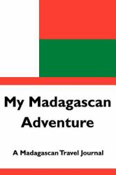 My Madagascan Adventure : A Madagascan Travel Journal