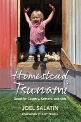 Homestead Tsunami : Good for Country, Critters, and Kids