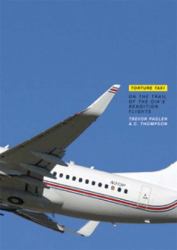 Torture Taxi : On the Trail of the CIA's Rendition Flights