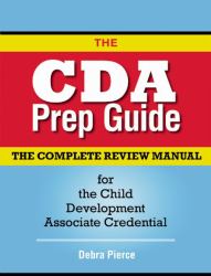 The CDA Prep Guide : The Complete Review Manual for the Child Development Associate Credential