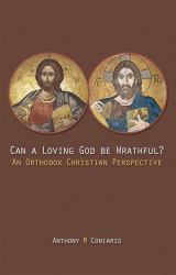 Can a Loving God Be Wrathful? : An Orthodox Christian Perspective