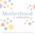Motherhood: A Celebration