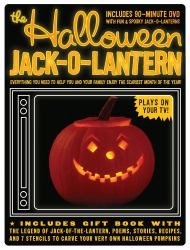 Halloween Jack-O-Lantern : Everything You Need to Help You and Your Family Enjoy the Scariest Month of the Year!