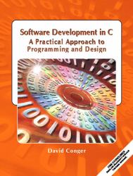 Software Development in C : A Practical Approach to Programming and Design