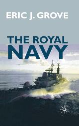 The Royal Navy Since 1815 : A New Short History