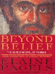 Beyond Belief : The Secret Gospel of Thomas