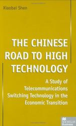 The Chinese Road to High Technology : Telecommunications Switching Technology in the Economic Transition