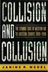 Collision and Collusion : The Strange Case of Western Aid to Eastern Europe
