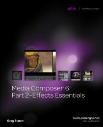 Media Composer 6 : Part 2 Effects Essentials