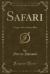 Safari : A Saga of the African Blue (Classic Reprint)