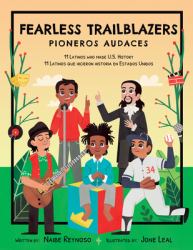 Fearless Trailblazers See ISBN 9781958615492 : 11 Latinos Who Made U. S History