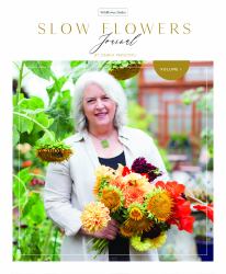 Slow Flowers Journal : The Best of Slow Flowers from the Pages of Florists' Review
