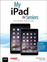 My iPad for Seniors (Covers iOS 8 on all models of iPad Air, iPad mini, iPad 3rd/4th generation, and iPad 2)