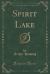 Spirit Lake (Classic Reprint)