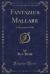 Fantazius Mallare : A Mysterious Oath (Classic Reprint)