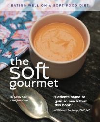 The Soft Gourmet : Eating Well on a Soft Food Diet