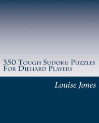 350 Tough Sudoku Puzzles for Diehard Players
