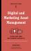 Digital and Marketing Asset Management : The Real Story about DAM Technology and Practices