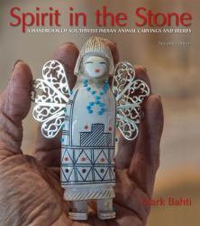 Spirit in the Stone : A Handbook of Southwest Indian Animal Carvings and Beliefs