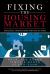 Fixing the Housing Market : Financial Innovations for the Future