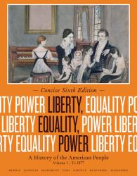 Liberty, Equality, Power Vol. 1 : A History of the American People, Volume I: to 1877, Concise Edition
