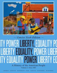 Liberty, Equality, Power Vol. 2 : A History of the American People, Volume II: since 1863, Concise Edition