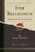 Iter Bellicosum : Adam Wheeler, His Account of 1685 (Classic Reprint) Iter Bellicosum : Adam Wheeler, His Account of 1685 (Classic Reprint)