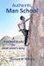 Authentic Man School : A Practical Guide for Next-Level Living