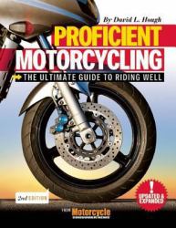 Proficient Motorcycling : The Ultimate Guide to Riding Well