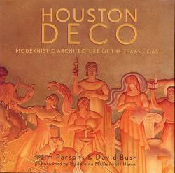 Houston Deco : Modernistic Architecture of the Texas Coast