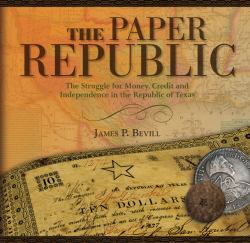 Paper Republic : The Struggle for Money, Credit and Independence in the Republic of Texas