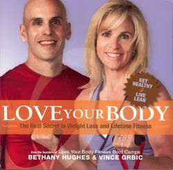 Love Your Body : The Real Secret to Losing Weight and Lifetime Fitness
