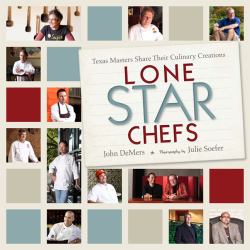 Lone Star Chefs : 13 Texas Masters Share Their Culinary Creations