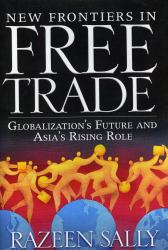 New Frontiers in Free Trade : Globalization's Future and Asia's Rising Role