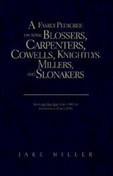 A Family Pedigree on Some Blossers, Carpenters, Codwells, Knightlys, and Slonakers : From te Old Cop (Circa 900) to Looneyville WV/Circa 2003
