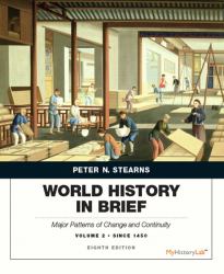 World History in Brief : Major Patterns of Change and Continuity since 1450, Volume 2
