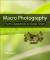 Macro Photography: from Snapshots to Great Photos