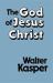 The God of Jesus Christ The God of Jesus Christ