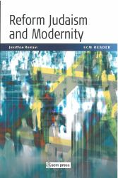 Reform Judaism and Modernity : A Reader