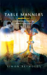 Table Manners : Liturgical Leadership for the Mission of the Church