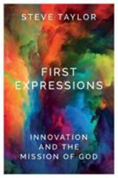 First Expressions : Emerging Movements in Mission