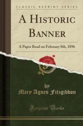 A Historic Banner : A Paper Read on February 8th, 1896 (Classic Reprint)