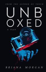 Unboxed : A Play
