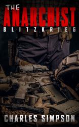 The Anarchist : Blitzkrieg