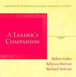 A Leader's Companion : Inspiration for Professional Learning Communities at Work