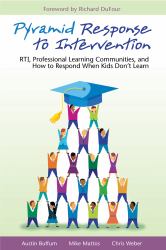 Pyramid Response to Intervention : RTI, Professional Learning Communities, and How to Respond When Kids Don't Learn