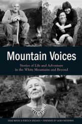 Mountain Voices : Stories of Life and Adventure in the White Mountains and Beyond