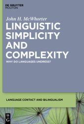 Linguistic Simplicity and Complexity : Why Do Languages Undress?