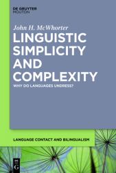 Linguistic Simplicity and Complexity : Why Do Languages Undress?